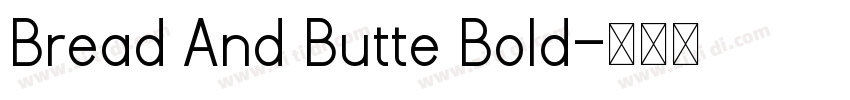 Bread And Butte Bold字体转换